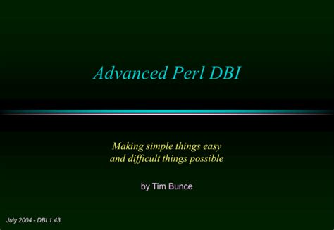 Advanced DBI Usage • DBI.